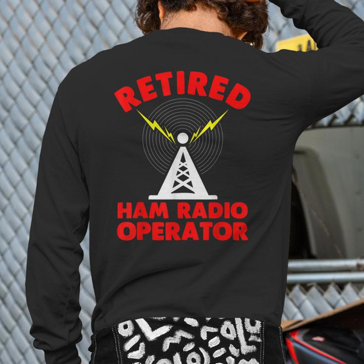 Retired Ham Radio Operator Father Radio Tower Humor Back Print Long Sleeve T-shirt