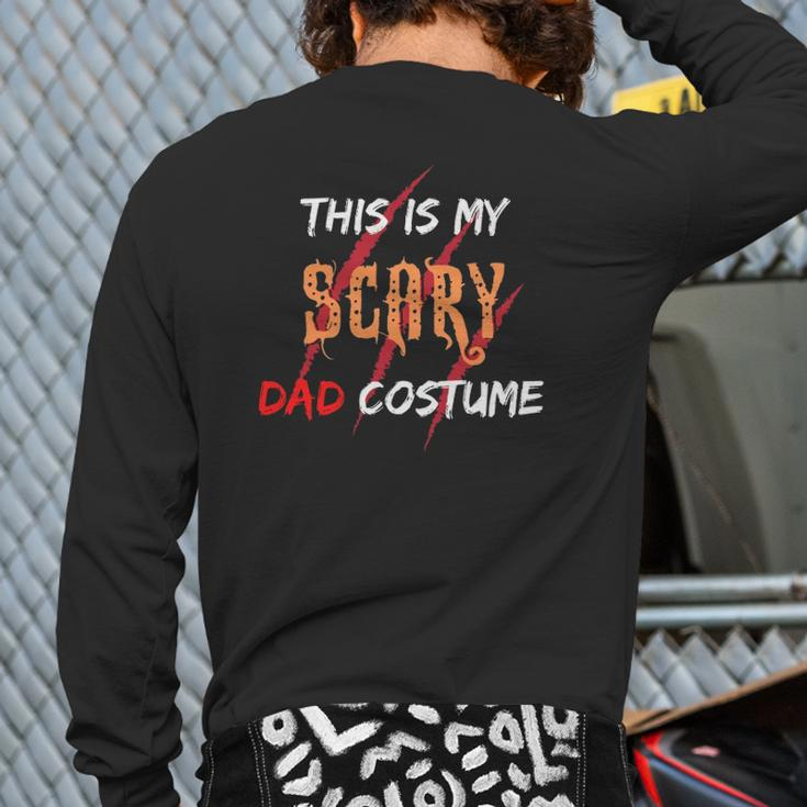 This Is My Scary Dad Costume For Dad Essential Back Print Long Sleeve T-shirt