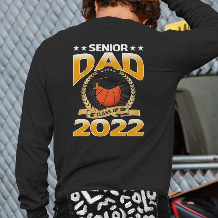 Senior Dad Class Of 2022 Basketball Back Print Long Sleeve T-shirt