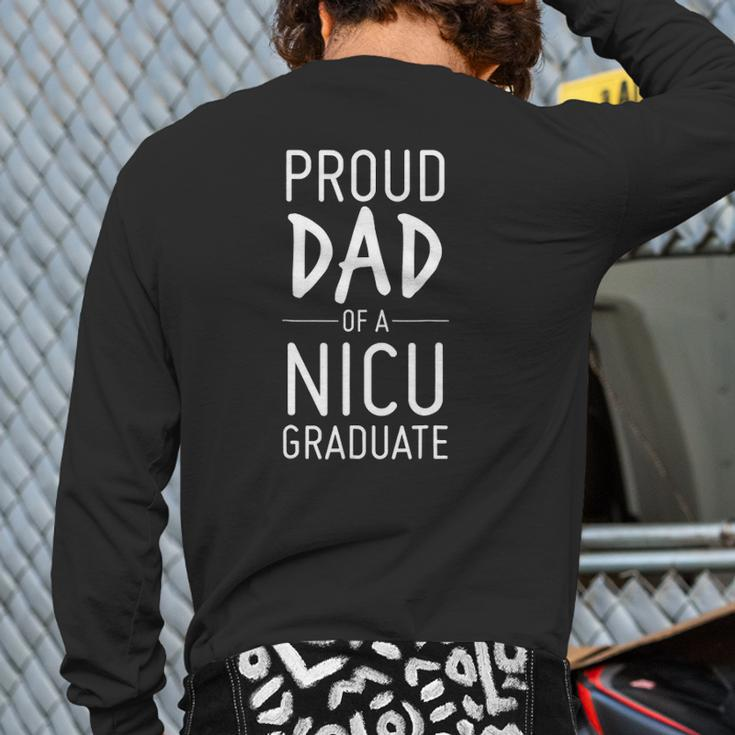 Seniors 22 Proud Dad Of A Nicu Graduate Tee For Daddy Back Print Long Sleeve T-shirt