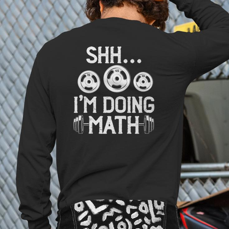Shhh I'm Doing Math Fitness Gym Weightlifting Workout Tank Top Back Print Long Sleeve T-shirt