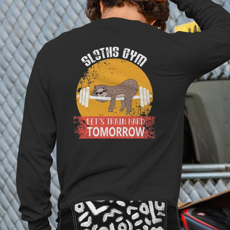 Sloths Gym Lets Train Hard Tomorrow Fitness Back Print Long Sleeve T-shirt
