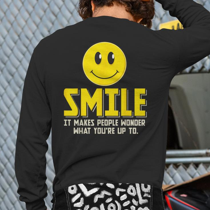 Smile It Makes People Wonder What You're Up To Happy Fun Back Print Long Sleeve T-shirt