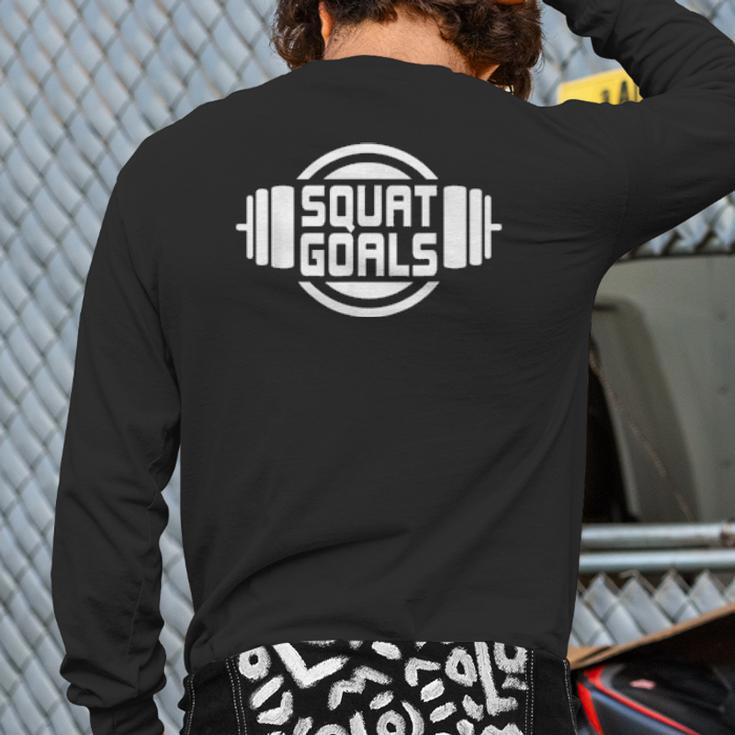 Squat Goals Physical Fitness Personal Trainer Gym Workout Back Print Long Sleeve T-shirt