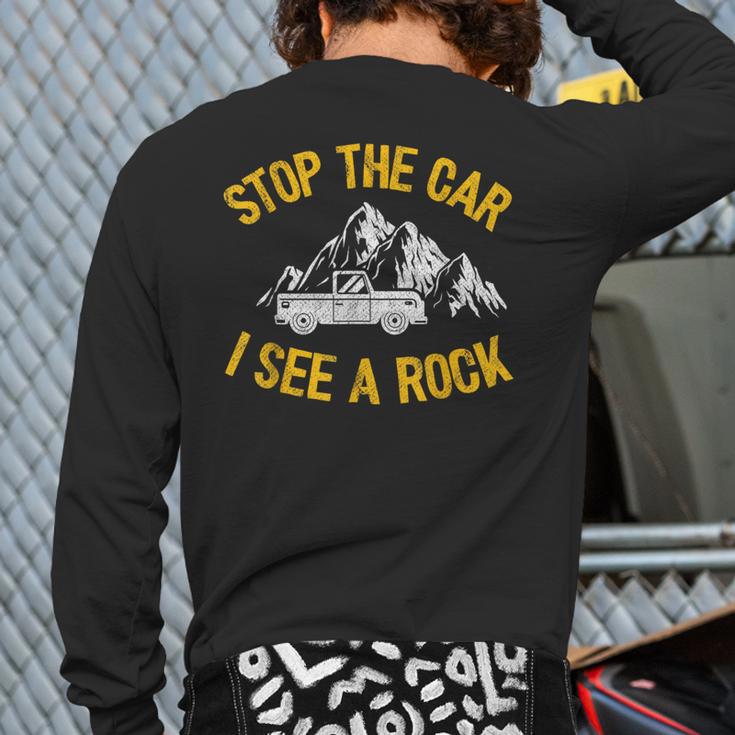 Stop The Car I See A Rock Collector Geology Geologist Back Print Long Sleeve T-shirt