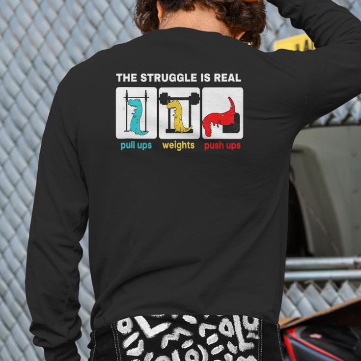 The Struggle Is Real rex Gym Workout Back Print Long Sleeve T-shirt