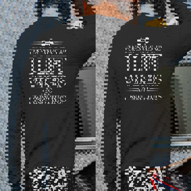 That's What I Do I Lift Weights And I Know Things Inspired Back Print Long Sleeve T-shirt