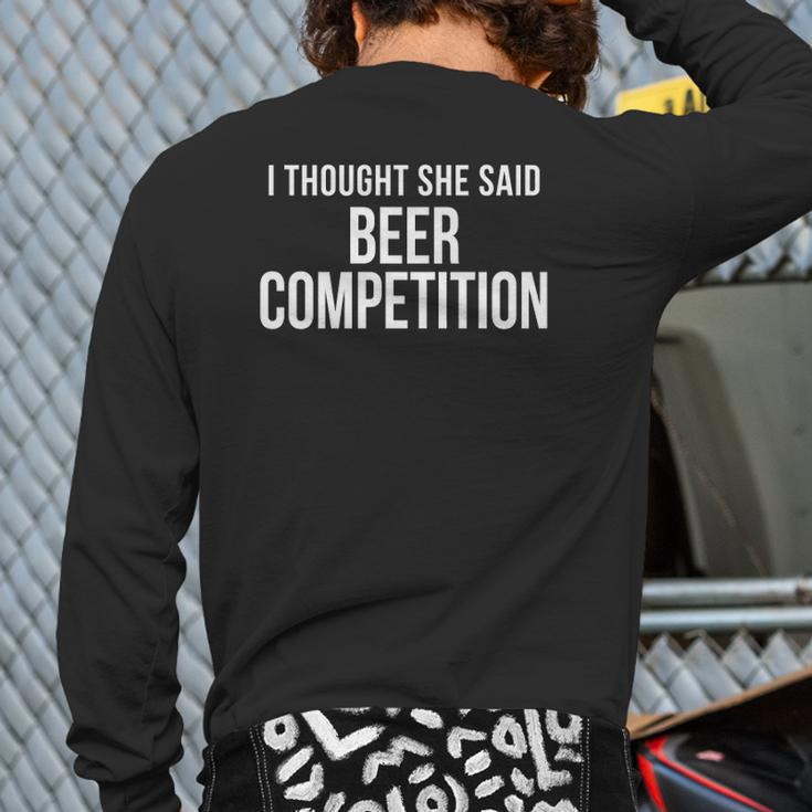 I Thought She Said Beer Competition Cheer Dad Back Print Long Sleeve T-shirt