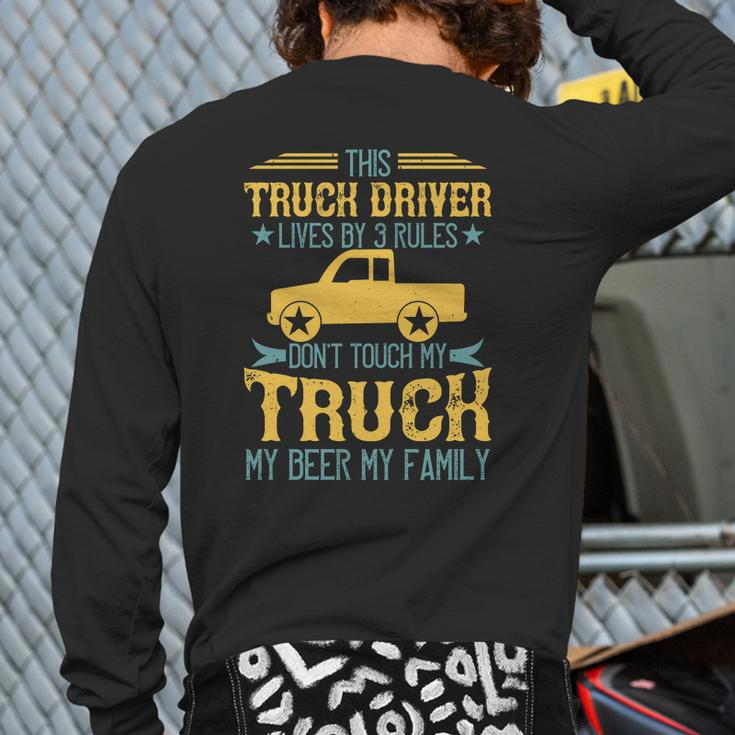 This Truck Driver Lives By 3 Rules Back Print Long Sleeve T-shirt