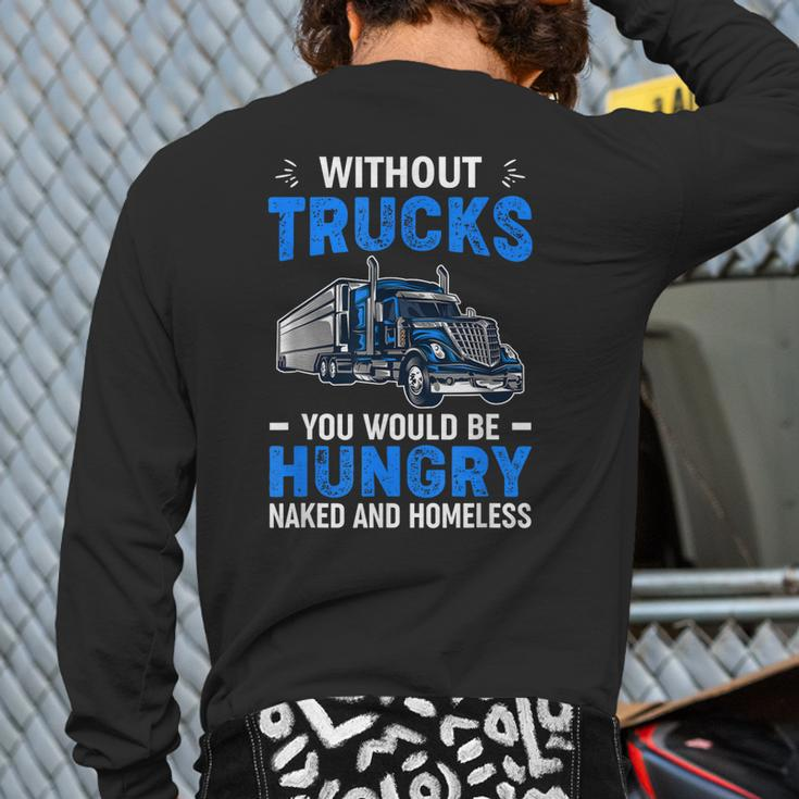 Truck Driver Saying Trucking Truckers Trucker Back Print Long Sleeve T-shirt