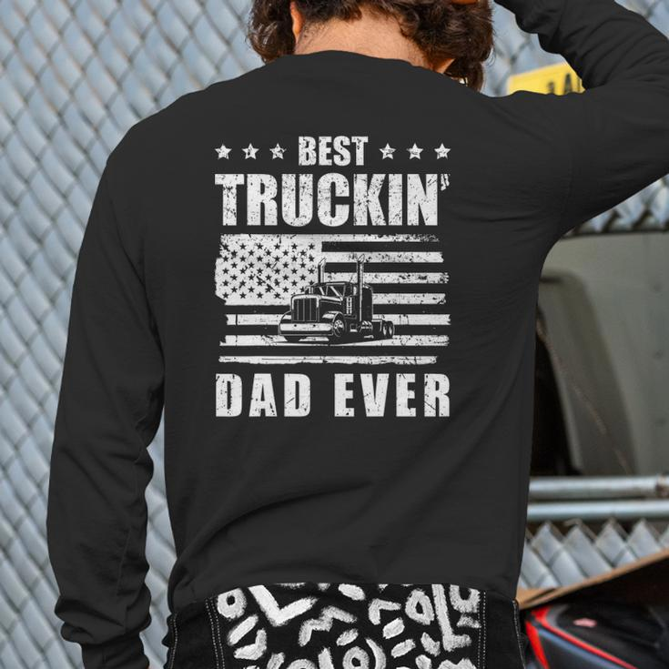 Trucker Best Truckin' Dad Ever Driver Back Print Long Sleeve T-shirt