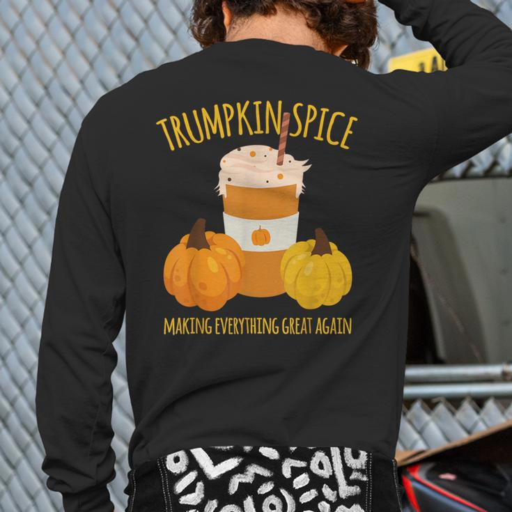 Trumpkin Spice Thanksgiving Making Everything Great Back Print Long Sleeve T-shirt