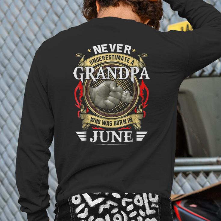 Never Underestimate A Grandpa Born In June Grandpa Back Print Long Sleeve T-shirt