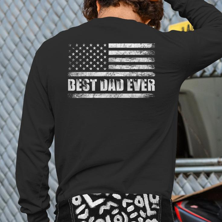 Usa Flag Best Dad Ever Daddy Father's Day Dad Back Print Long Sleeve T-shirt