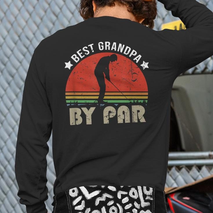 Vintage Best Grandpa By Par Golfing Grandpa Quote Back Print Long Sleeve T-shirt