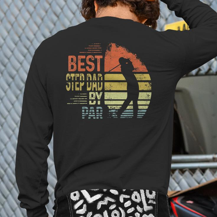 Vintage Golfing Best Step Dad By Par Golf Lovers Fathers Day Back Print Long Sleeve T-shirt