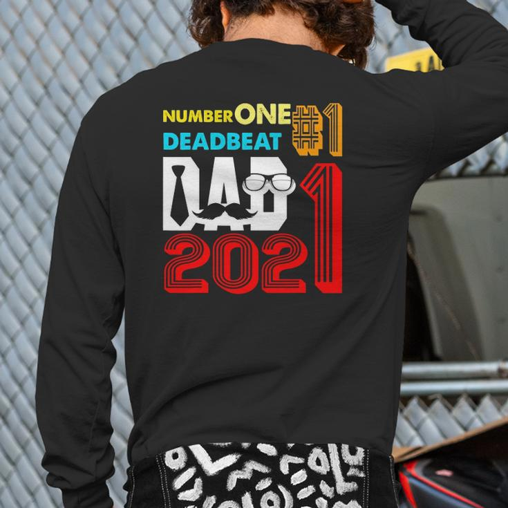 Vintage Number One Deadbeat Dad 2021 Happy Father's Day Back Print Long Sleeve T-shirt