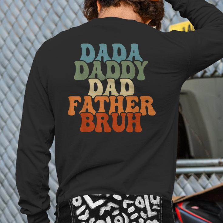 Vintageretro Father's Day Outfit Dada Daddy Dad Father Bruh Back Print Long Sleeve T-shirt