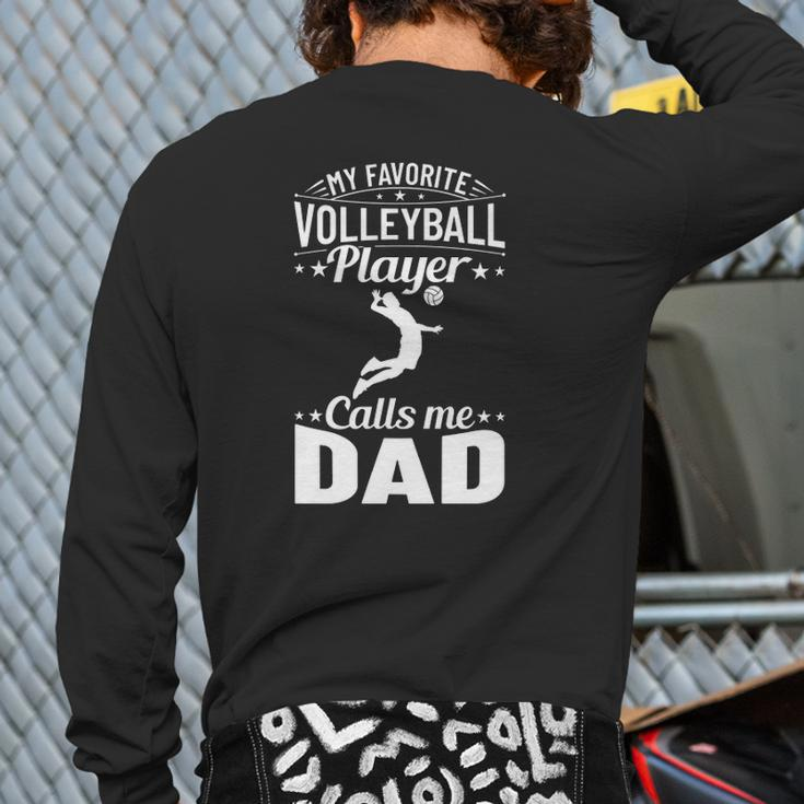 Volleyball Dad My Favorite Volleyball Player Calls Me Dad Back Print Long Sleeve T-shirt