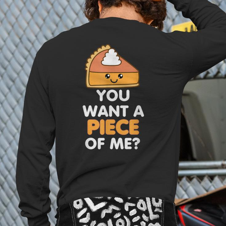 You Want A Piece Of Me Pumpkin Pie Thanksgiving Day Back Print Long Sleeve T-shirt
