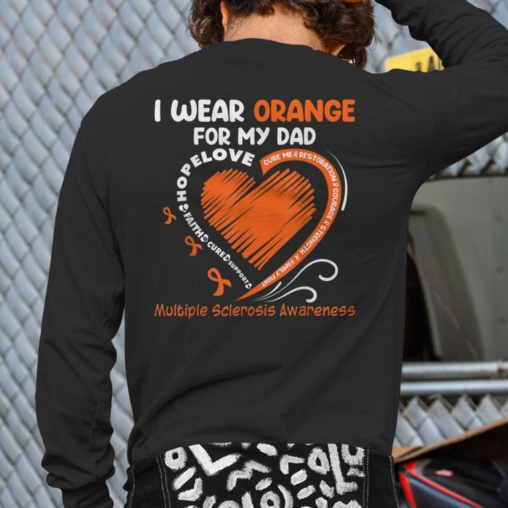 I Wear Orange For My Dad Ms Multiple Sclerosis Awareness Back Print Long Sleeve T-shirt
