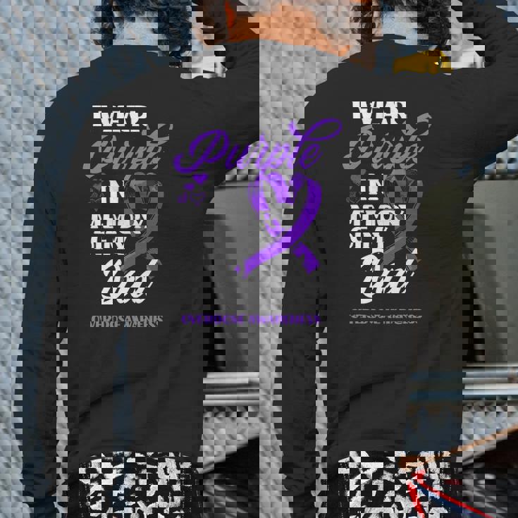 I Wear Purple In Memory Of My Dad Overdose Awareness Back Print Long Sleeve T-shirt