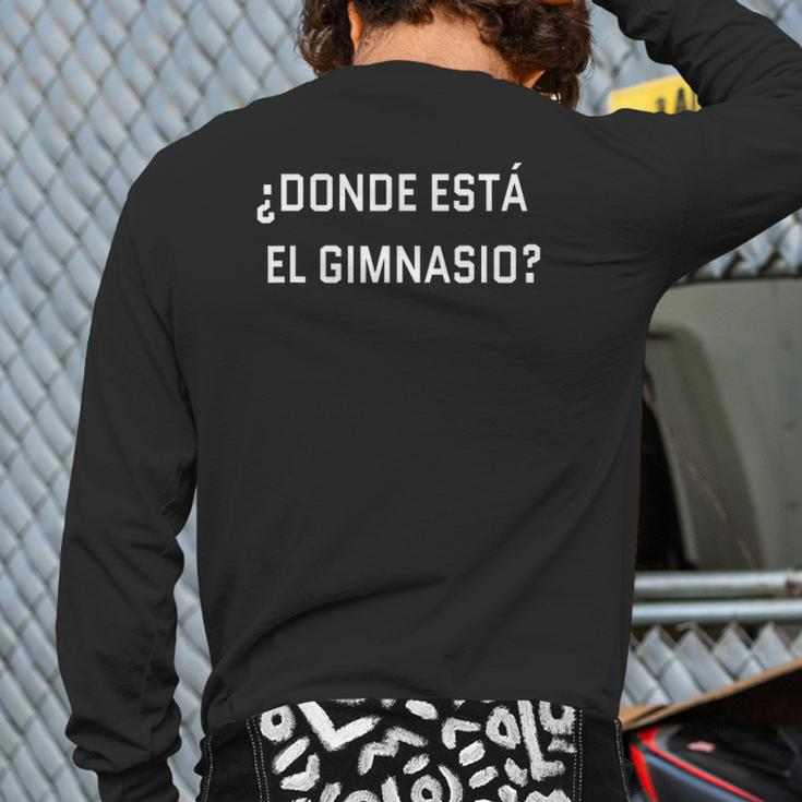 Where's The Gym Spanish Language Workout Back Print Long Sleeve T-shirt