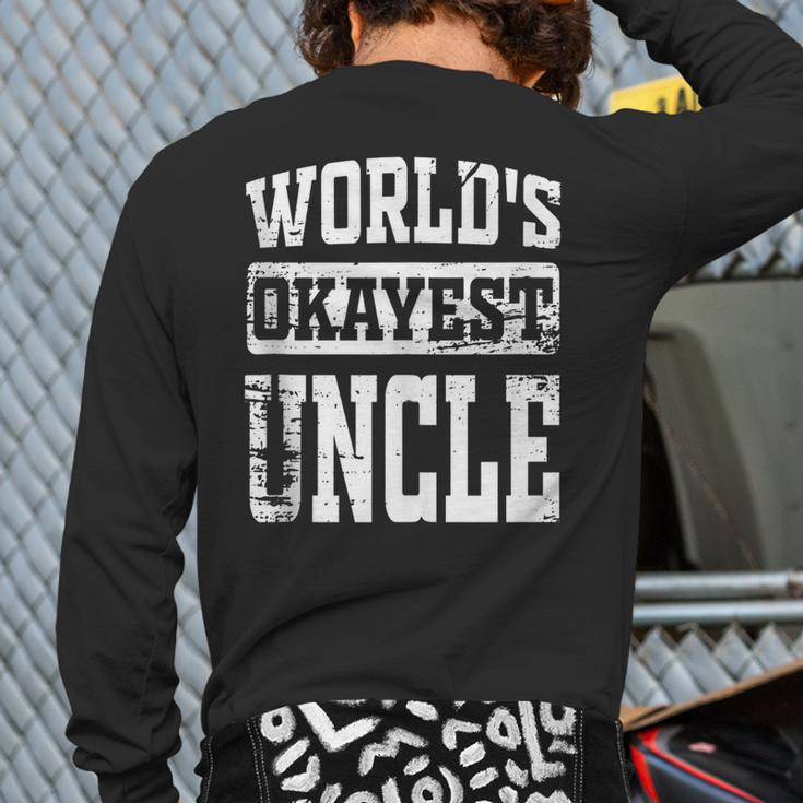 World's Okayest Dad Best Uncle Ever Uncle Back Print Long Sleeve T-shirt