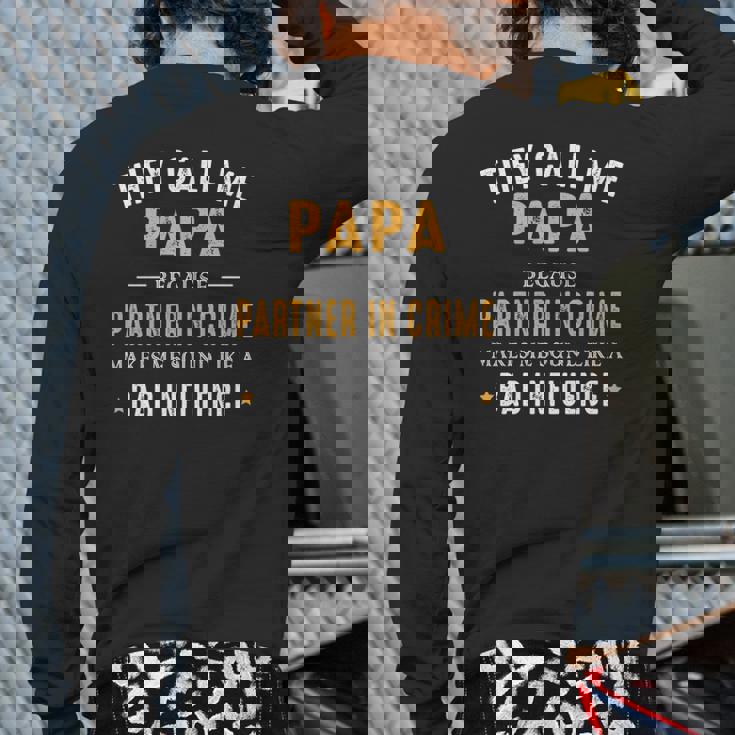 They Call Me Papa Because Partner In Crime Back Print Long Sleeve T-shirt