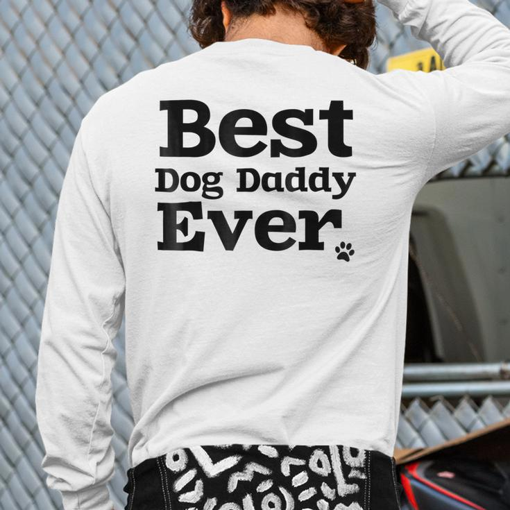 Best Dog Dad Ever For 1 Doggy Daddy's Back Print Long Sleeve T-shirt