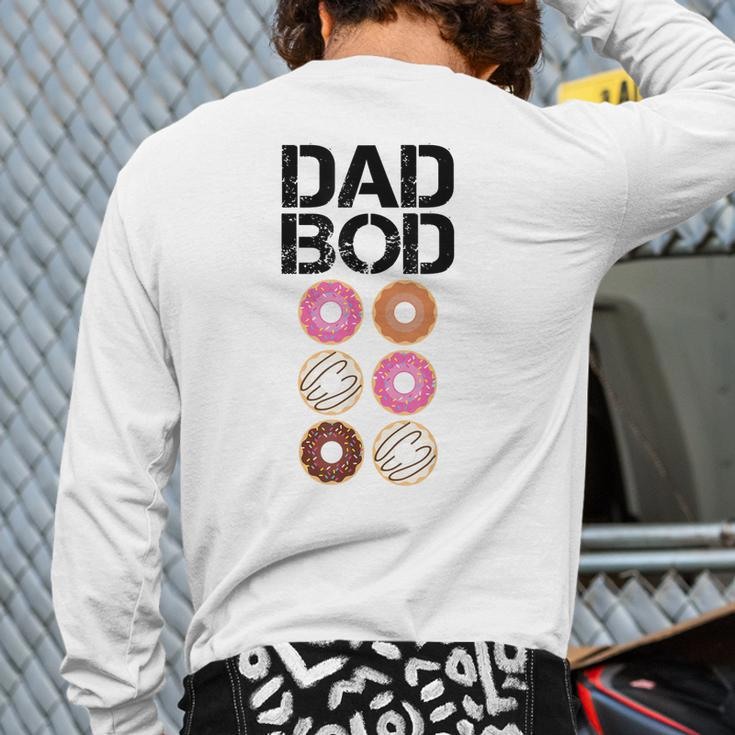 Dad Bod Donut Six Pack Daddy Gym Fathers Back Print Long Sleeve T-shirt
