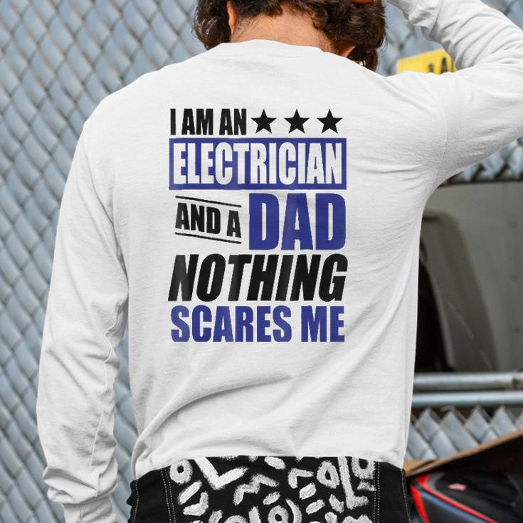 Electrician I Am An Electrician And A Dad Back Print Long Sleeve T-shirt