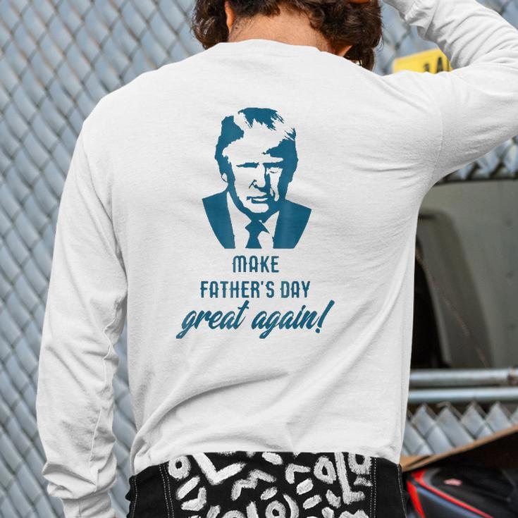 Make Father's Day Great Again Donald Trump Back Print Long Sleeve T-shirt