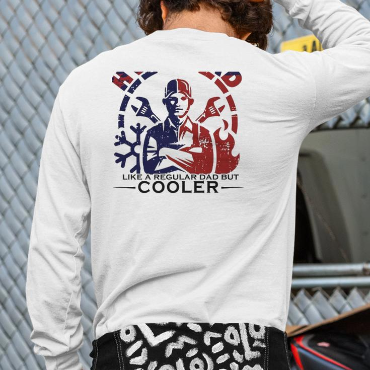 Hvac Dad Like A Regular Dad But Cooler Crossed Wrench Father's Day Back Print Long Sleeve T-shirt