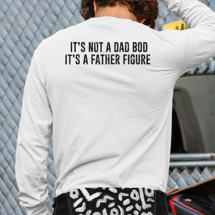 It's Not A Dad Bod Its A Father Figure Back Print Long Sleeve T-shirt