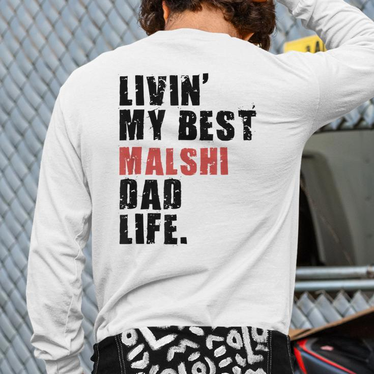 Livin' My Best Malshi Dad Life Adc071e Back Print Long Sleeve T-shirt