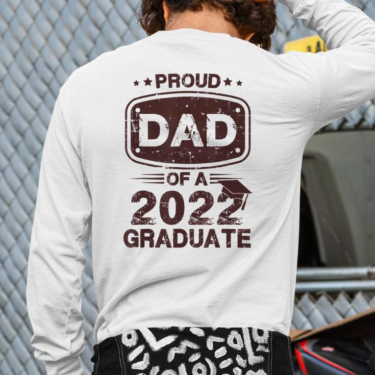 Mens Proud Dad Of A Class Of 2022 Graduate Senior Graduation Best Back Print Long Sleeve T-shirt