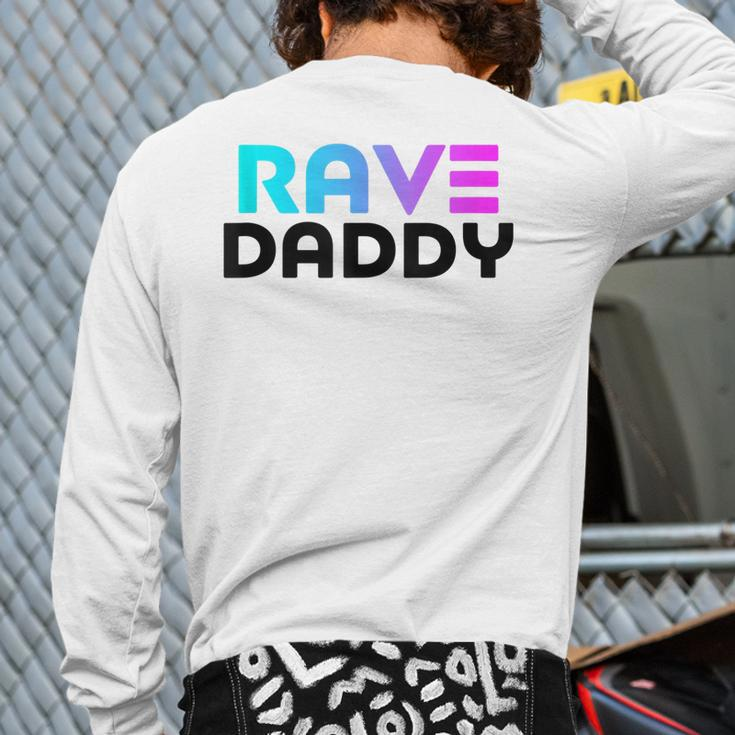 Rave Daddy Edm Rave Festival Mens Raver Back Print Long Sleeve T-shirt