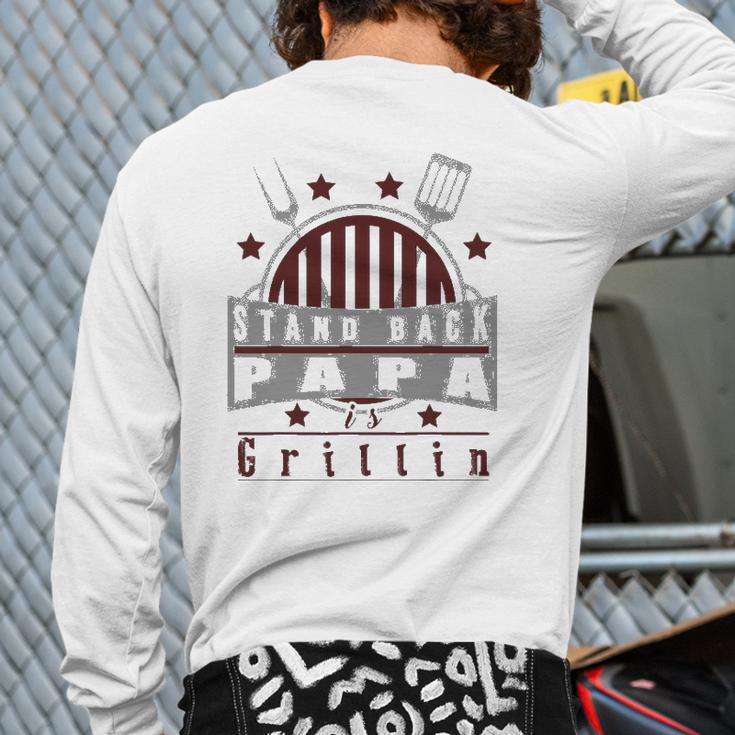 Stand Back Papa Is Grillin Grill Master Cooking Dad Back Print Long Sleeve T-shirt