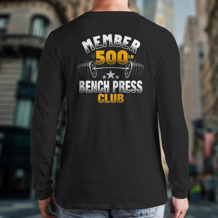 500 Pound Bench Press Club Back Print Long Sleeve T-shirt