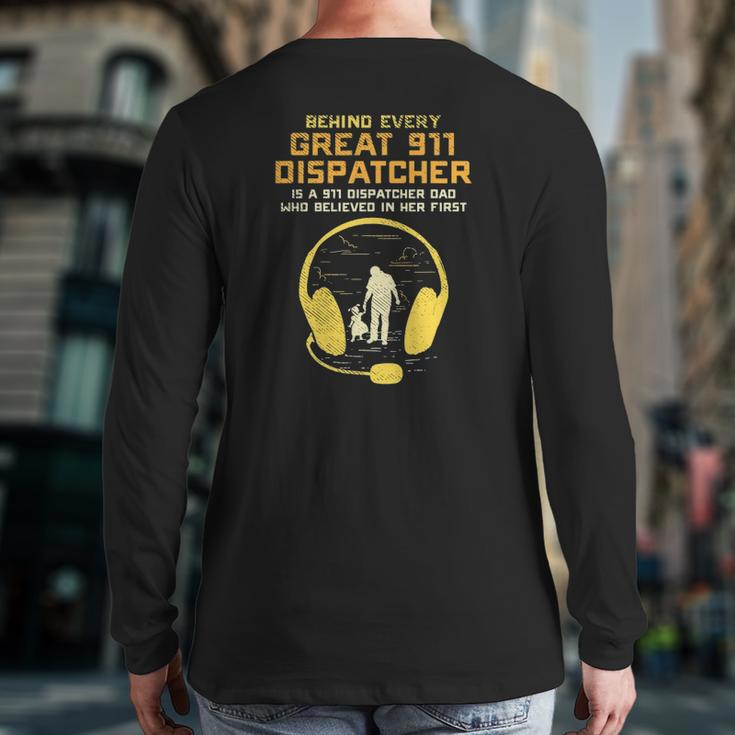 911 Dispatcher Dad Dispatching Daddy Father Father's Day Back Print Long Sleeve T-shirt