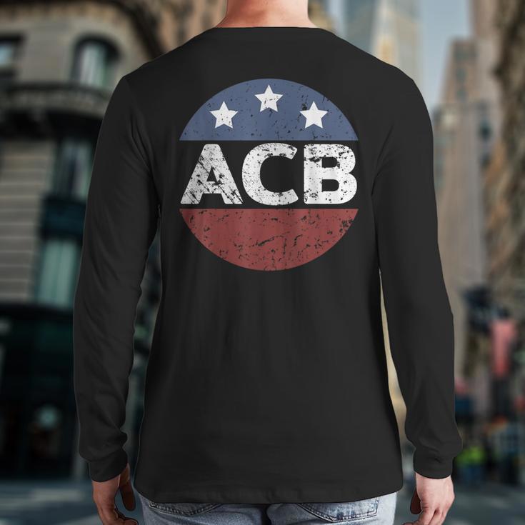 Acb Notorious Acb Republican Notorious ACB Back Print Long Sleeve T-shirt