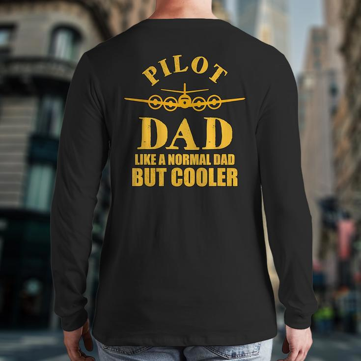 Airplane Flying Pilot Aircraft Aviation Father Dad Cool For Dad Back Print Long Sleeve T-shirt