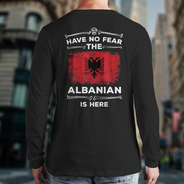 Albanian Have No Fear Albanian Is Here Albania Flag Back Print Long Sleeve T-shirt