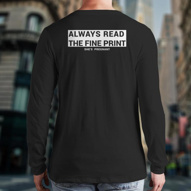 Always Read The Fine Print She's Pregnant Pregnancy Fathers Back Print Long Sleeve T-shirt