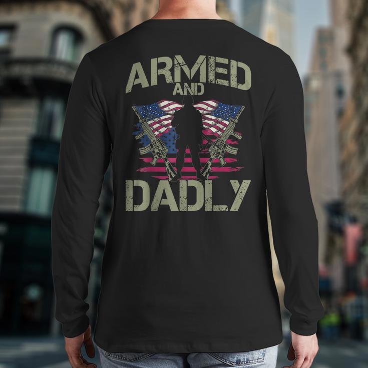 Armed And Dadly Deadly Father's Day Veteran Usa Flag Back Print Long Sleeve T-shirt