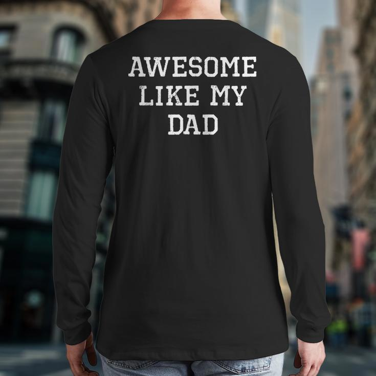 Awesome Like My Dad Father Cool Back Print Long Sleeve T-shirt