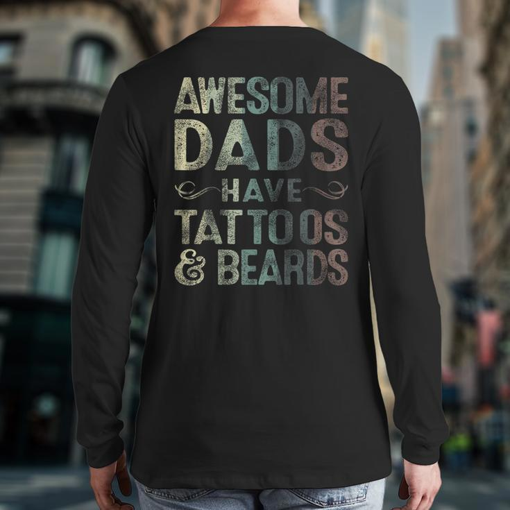 Awesome Dads Have Tattoos & Beards Bearded Dad Father's Day Back Print Long Sleeve T-shirt