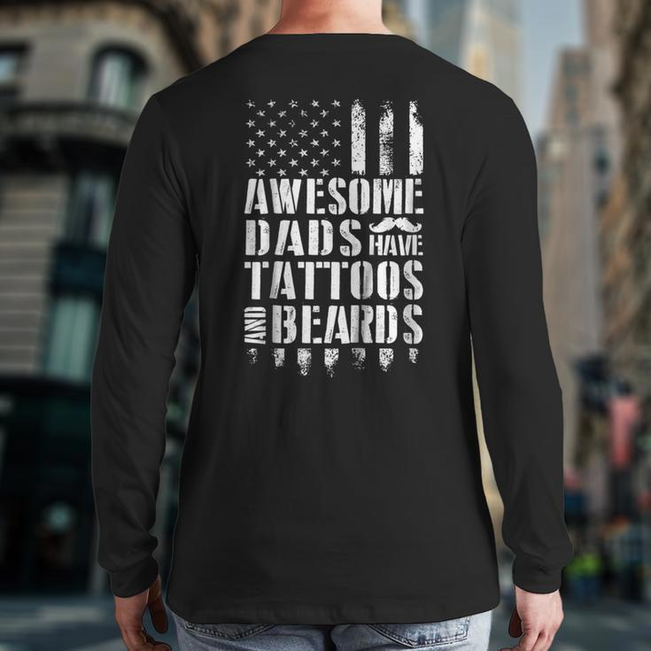 Awesome Dads Have Tattoos And Beards Tshirt Fathers Day Back Print Long Sleeve T-shirt