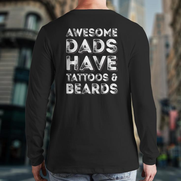 Awesome Dads Have Tattoos And Beardsfather's Day Back Print Long Sleeve T-shirt